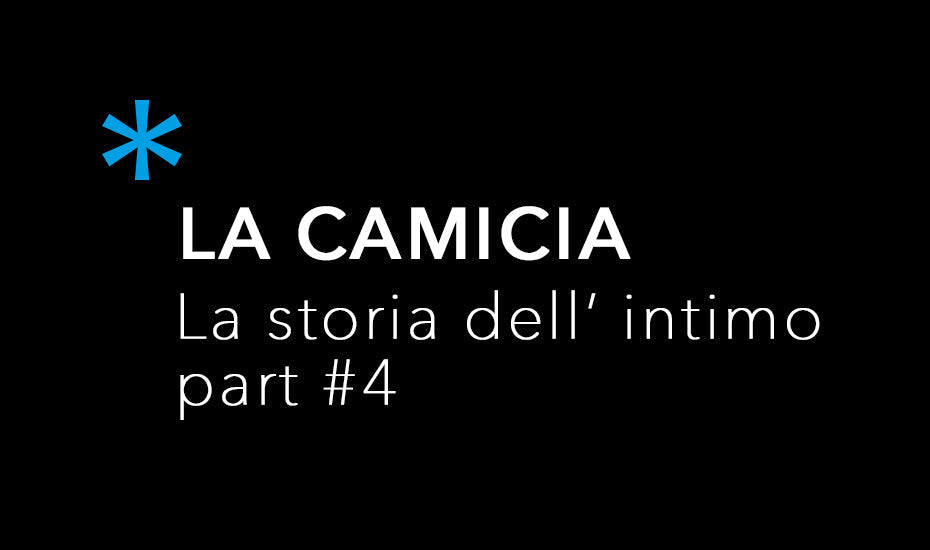 La Storia dell'intimo #Parte 4: la CAMICIA